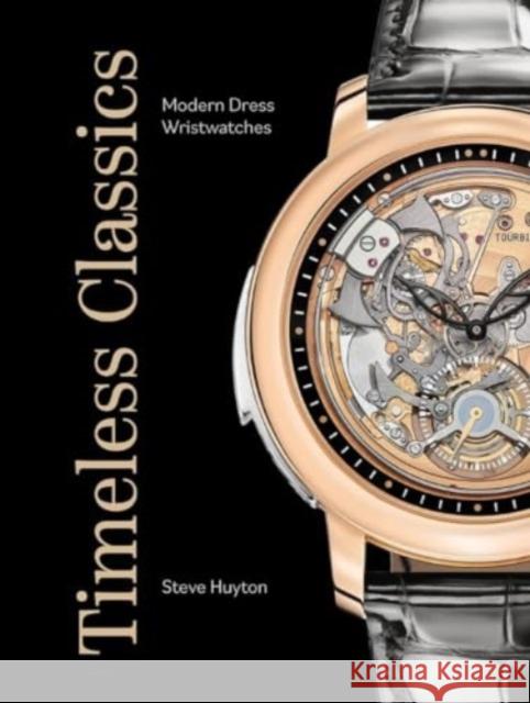 Timeless Classics: Modern Dress Wristwatches Steve Huyton 9780764368455 Schiffer Publishing Ltd - książka