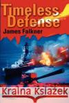 Timeless Defense James Falkner 9780595198610 Writers Club Press