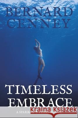 Timeless Embrace Bernard Cenney 9781665510936 Authorhouse - książka