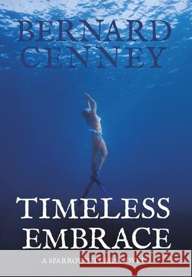 Timeless Embrace Bernard Cenney 9781665510943 Authorhouse - książka