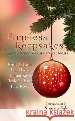 Timeless Keepsakes: A Collection of Christmas Stories Dan Hill Ruth a. Casie Lita Harris 9780991052011 HarperCollins - książka