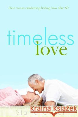 Timeless Love Starla K. Criser 9781477538623 Createspace Independent Publishing Platform - książka