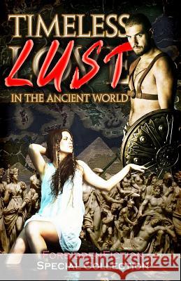 Timeless Lust: Erotic Stories in the Ancient World D. M. Atkins 9781622342938 Fantastic Fiction Publishing - książka