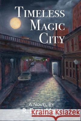 Timeless Magic City R Earl Muir   9798986843445 Shades Creek Press, LLC - książka