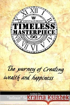 Timeless Masterpiece: The Journey of Creating Wealth & Happiness Infitain Sean Mitchell Caldwell 9780578420981 Infitainment Publishing - książka