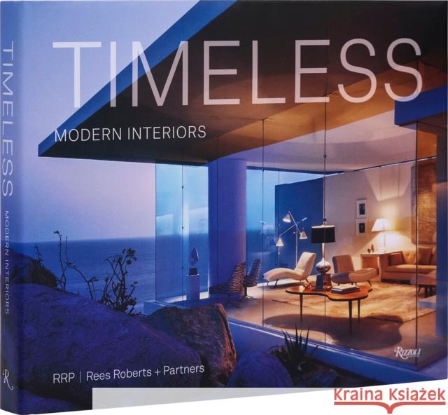 Timeless Modern Interiors: RRP / Rees Roberts + Partners Lucien Rees-Roberts 9780847899500 Rizzoli International Publications - książka