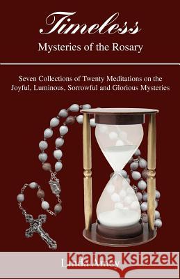 Timeless: Mysteries of the Rosary Amey, Linda 9780595458660 iUniverse - książka