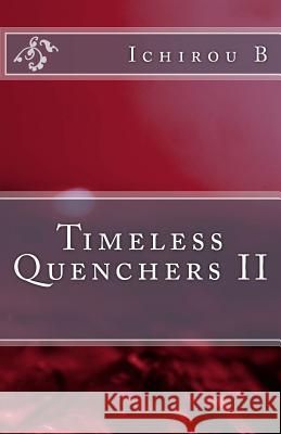 Timeless Quenchers II Ichirou B Crissten Shadow 9781548917043 Createspace Independent Publishing Platform - książka