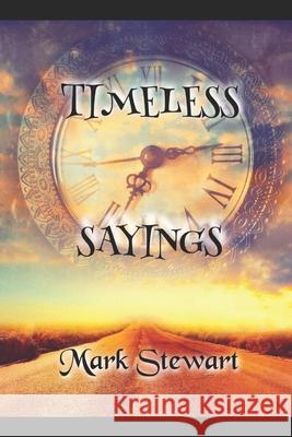 Timeless Sayings Mark Stewart 9798509649578 Independently Published - książka
