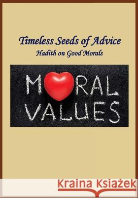 Timeless Seeds of Advice - Hadith on Good Morals Ibn Kathir   9781643544762 Noaha Books - książka