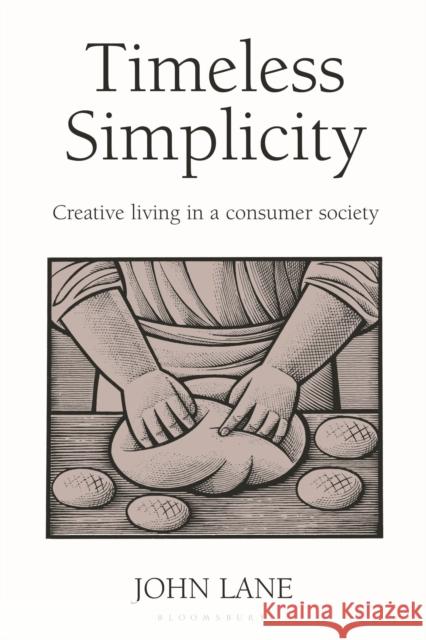 Timeless Simplicity: Creative Living in a Consumer Society John Lang 9781903998007  - książka