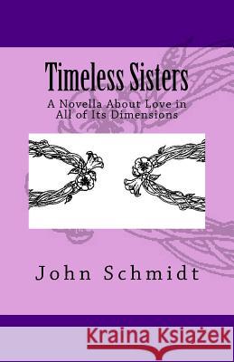 Timeless Sisters John Schmidt 9781891774720 Path Publishing, Incorporated - książka