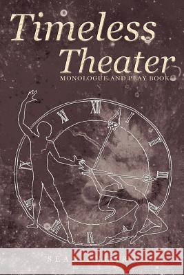 Timeless Theater: Monologue and Play Book Engard, Sean 9780595437634 iUniverse - książka