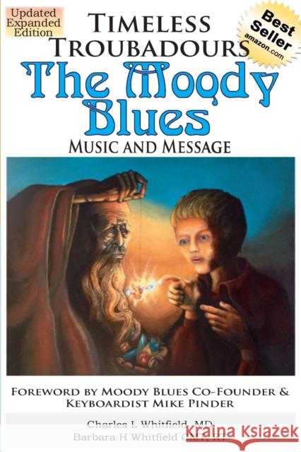 Timeless Troubadours: The Moody Blues Music and Message Whitfield, Charles 9781935827153 Muse House Press/Pennington - książka