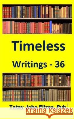 Timeless Writings - 36 Tatay Jobo Elize 9781976101878 Createspace Independent Publishing Platform - książka