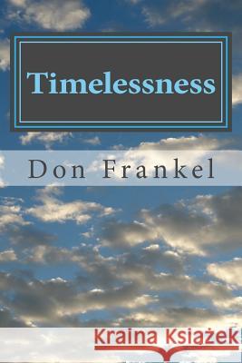 Timelessness Don Frankel 9781497484795 Createspace - książka