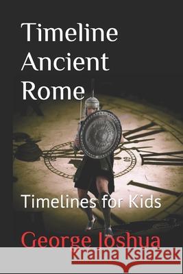 Timeline Ancient Rome: Timelines for Kids George Joshua 9798650299295 Independently Published - książka