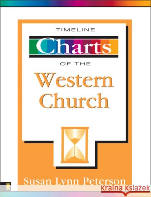 Timeline Charts of the Western Church Susan L. Peterson John D. Hannah Joseph Holden 9780310223535 Zondervan Publishing Company - książka