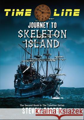 Timeline: Journey to Skeleton Island Steven N Foster   9780991983988 Touch Publishing Services - książka