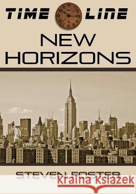 Timeline: New Horizons Steven N. Foster Kimberly Soesbee 9781942508489 Touch Publishing Services - książka
