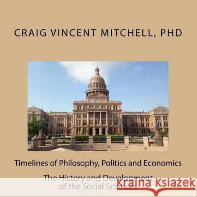 Timelines of Philosophy, Politics and Economics Craig Vincent Mitchel 9781545305591 Createspace Independent Publishing Platform - książka