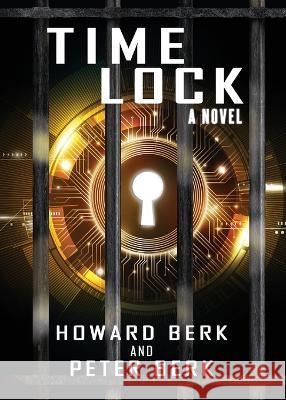 TimeLock Howard Berk, Peter Berk 9781952961076 Ie Snaps! by Ingramelliott - książka
