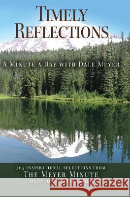 Timely Reflections: A Minute a Day with Dale Meyer Dale a. Meyer 9781942654025 Tri-Pillar Publishing - książka
