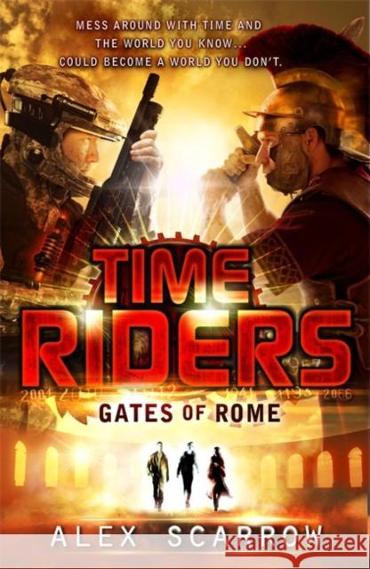 TimeRiders: Gates of Rome (Book 5) Alex Scarrow 9780141336497 Penguin Random House Children's UK - książka