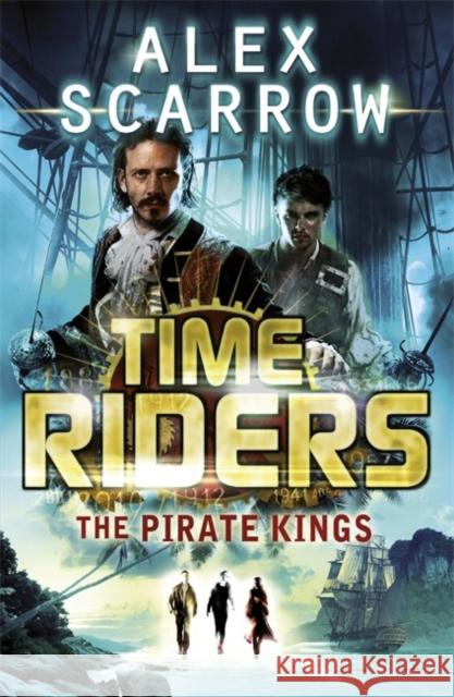 TimeRiders: The Pirate Kings (Book 7) Alex Scarrow 9780141337180 Penguin Random House Children's UK - książka