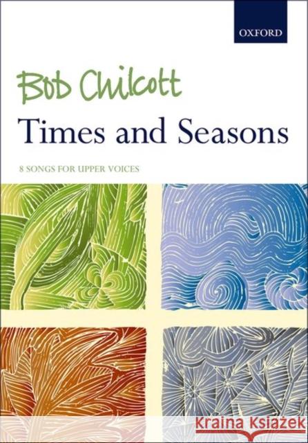 Times and Seasons: 8 songs for upper voices Bob Chilcott   9780193530881 Oxford University Press - książka