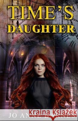 Time\'s Daughter Jo Anne Barnes 9781087919102 Jo Anne Barnes - książka