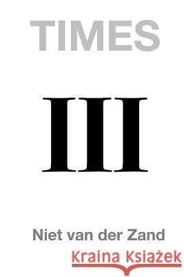 Times III Niet Van Der Zand 9781544654775 Createspace Independent Publishing Platform - książka