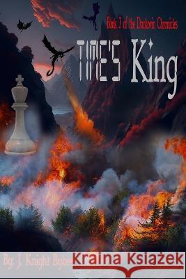 Time's King: Darkovin Chronicles Book 3 Ashley Bybee J Knight Bybee  9798853545236 Independently Published - książka