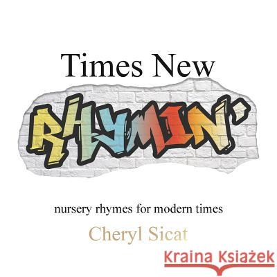 Times New Rhymin': nursery rhymes for modern times Cheryl Sicat 9781619848672 Gatekeeper Press - książka