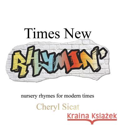Times New Rhymin': nursery rhymes for modern times Cheryl Sicat 9781619848689 Gatekeeper Press - książka
