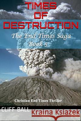 Times of Destruction Cliff Ball 9781495485619 Createspace - książka