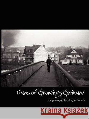 Times of Growing Grimmer Ryan Socash 9781411653153 Lulu.com - książka