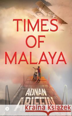Times of Malaya Adnan Ariffin 9781644296103 Notion Press - książka