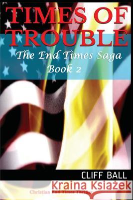Times of Trouble Cliff Ball 9781469964799 Createspace - książka