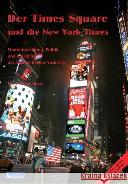 Times Square Und Die New York Times: Ausgabe mit Farbfotos Schweitzer, Eva C. 9781935902911 Berlinica Publishing LLC - książka