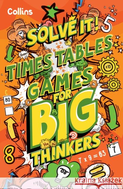 Times Table Games for Big Thinkers: More Than 120 Fun Puzzles for Kids Aged 8 and Above Collins Kids 9780008599515 HarperCollins Publishers - książka