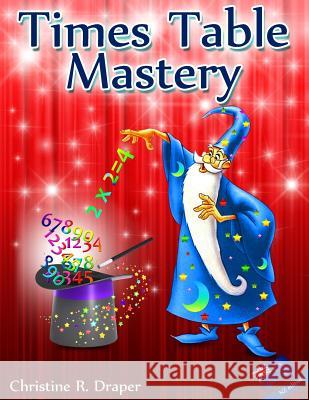 Times Table Mastery: New Zealand Edition Christine R. Draper 9781909986091 Achieve2day - książka