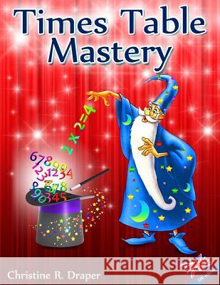 Times Table Mastery: UK edition Draper, Christine R. 9781909986039 achieve2day - książka