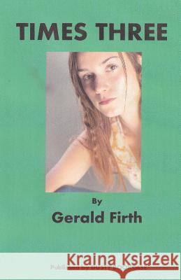 Times Three MR Gerald Firth 9781505688177 Createspace - książka