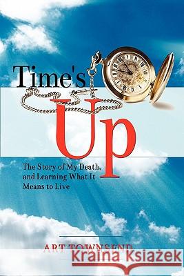 Time's Up Art Townsend 9780615473833 Beal Road Books - książka