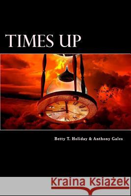 Times Up: Times Up Miss Betty Holiday Mr Anthony Gales 9781533647085 Createspace Independent Publishing Platform - książka