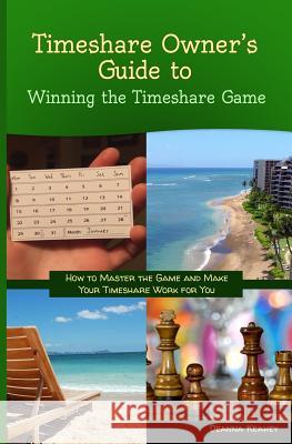 Timeshare Owner's Guide to Winning the Timeshare Game Deanna Keahey 9780988839236 B&d Success Publishing - książka