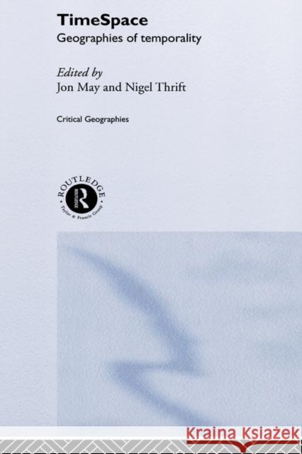 Timespace: Geographies of Temporality May, Jon 9780415180832 Routledge - książka