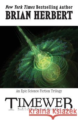 Timeweb Chronicles 1: Timeweb: Book 1 of the Timeweb Chronicles Brian Herbert 9781614753179 WordFire Press - książka