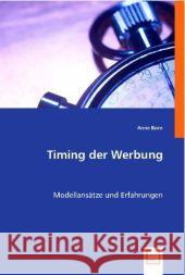 Timing der Werbung : Modellansätze und Erfahrungen Born, Anne 9783836449465 VDM Verlag Dr. Müller - książka